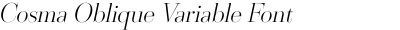 Cosma Oblique Variable Font
